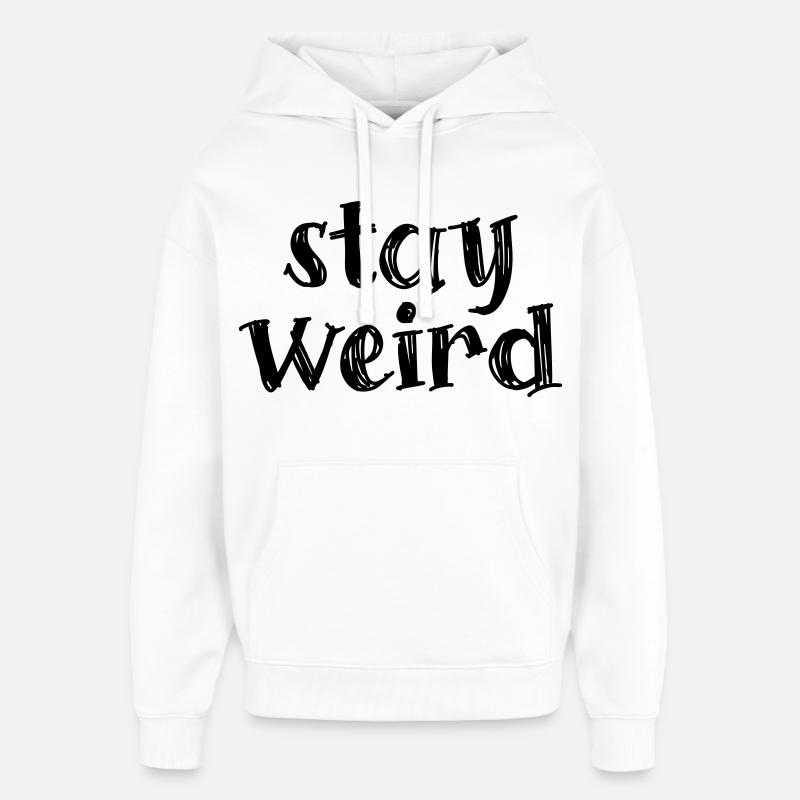 Restez bizarre - Sweat à capuche unisexe Stanley/Stella Oversized - blanc