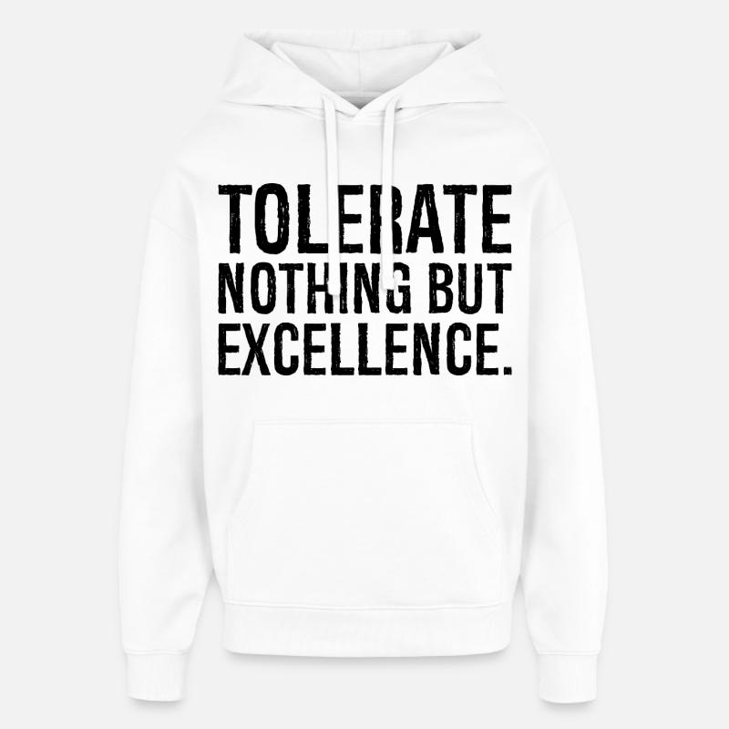 ne tolérer que l’excellence - Sweat à capuche unisexe Stanley/Stella Oversized - blanc