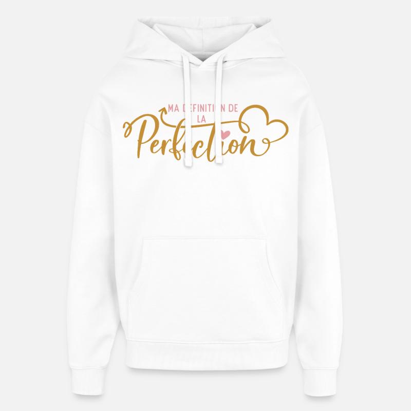 Ma Définition de la Perfection - Sweat à capuche unisexe Stanley/Stella Oversized - blanc