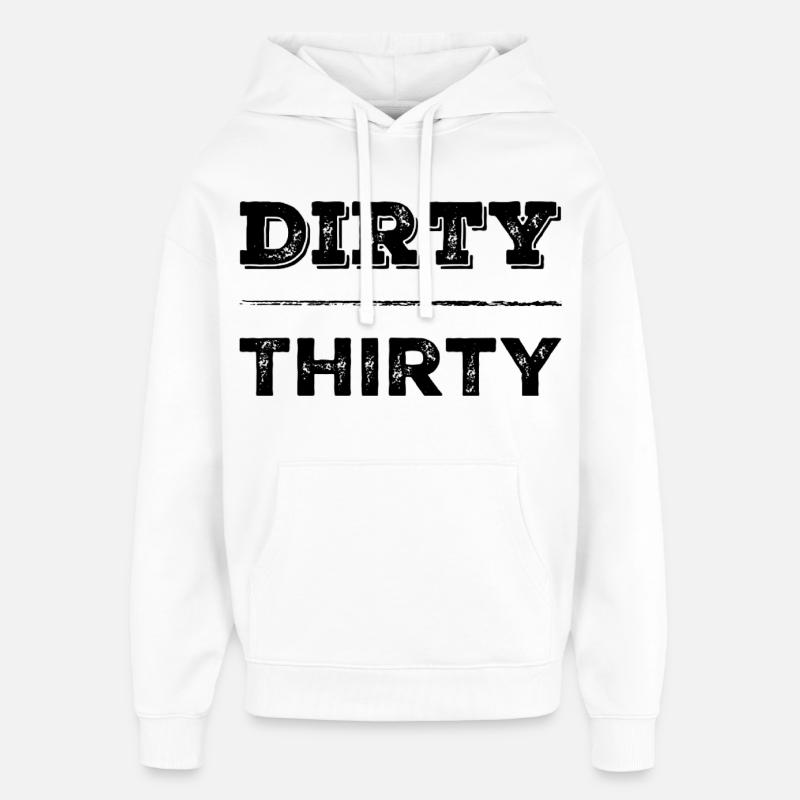 Dirty Thirty 30e anniversaire - Sweat à capuche unisexe Stanley/Stella Oversized - blanc
