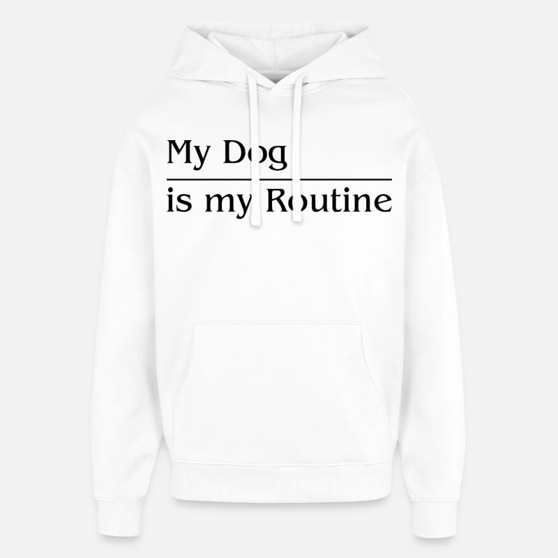 Mon chien est ma routine - Sweat à capuche unisexe Stanley/Stella Oversized - blanc