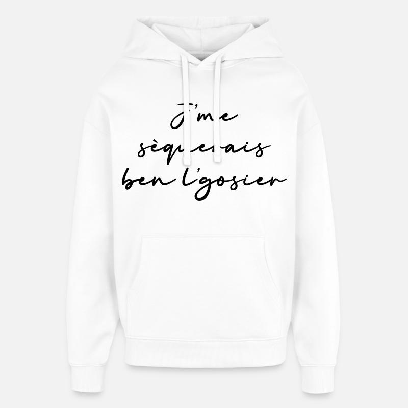 J’me sèquerais ben l’gosier - Sweat à capuche unisexe Stanley/Stella Oversized - blanc