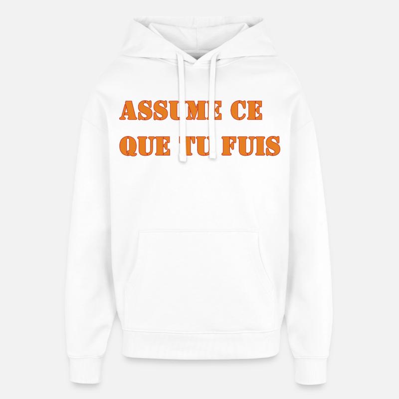 ASSUME CE QUE TU FUIS - Sweat à capuche unisexe Stanley/Stella Oversized - blanc
