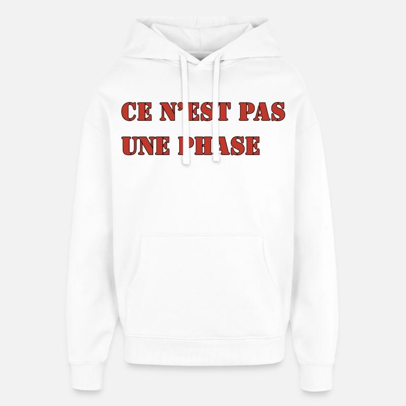 CE N’EST PAS UNE PHASE - Sweat à capuche unisexe Stanley/Stella Oversized - blanc