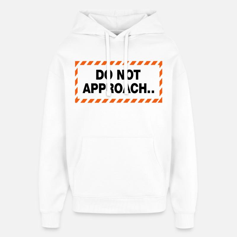 Do Not Approach Warnung Abstand Statement - Oversized Unisex Hoodie von Stanley/Stella - Weiß