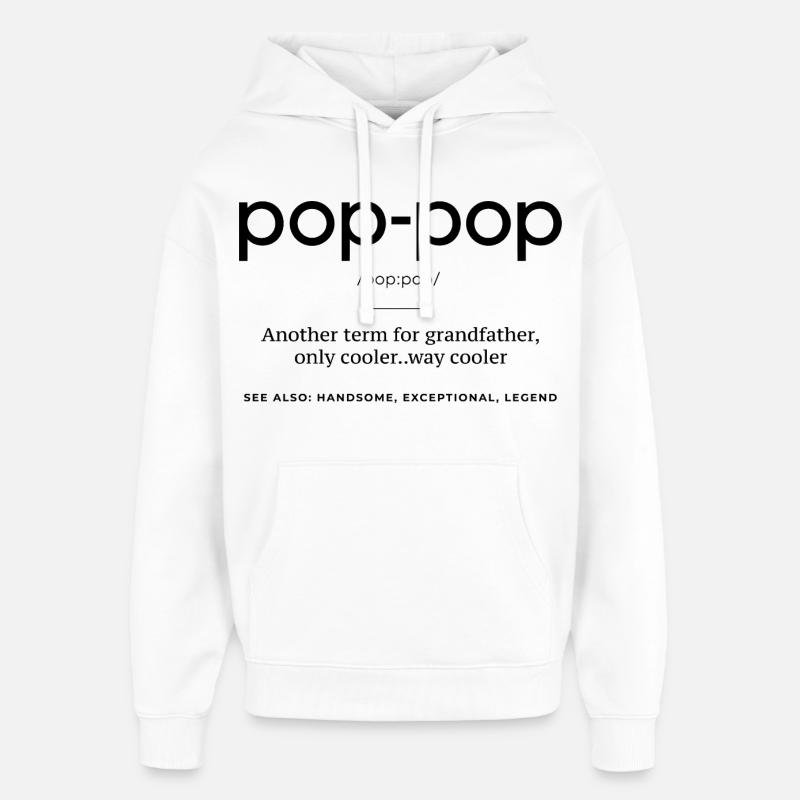 Pop-Pop Définition - Grand-Père Cool et Légendaire - Sweat à capuche unisexe Stanley/Stella Oversized - blanc