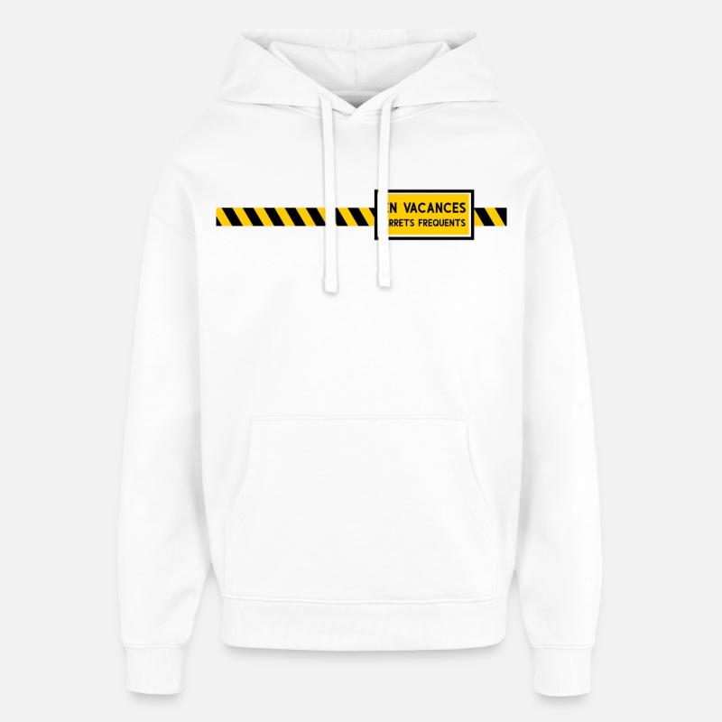 En vacances arrêts frequents Humour - Sweat à capuche unisexe Stanley/Stella Oversized - blanc