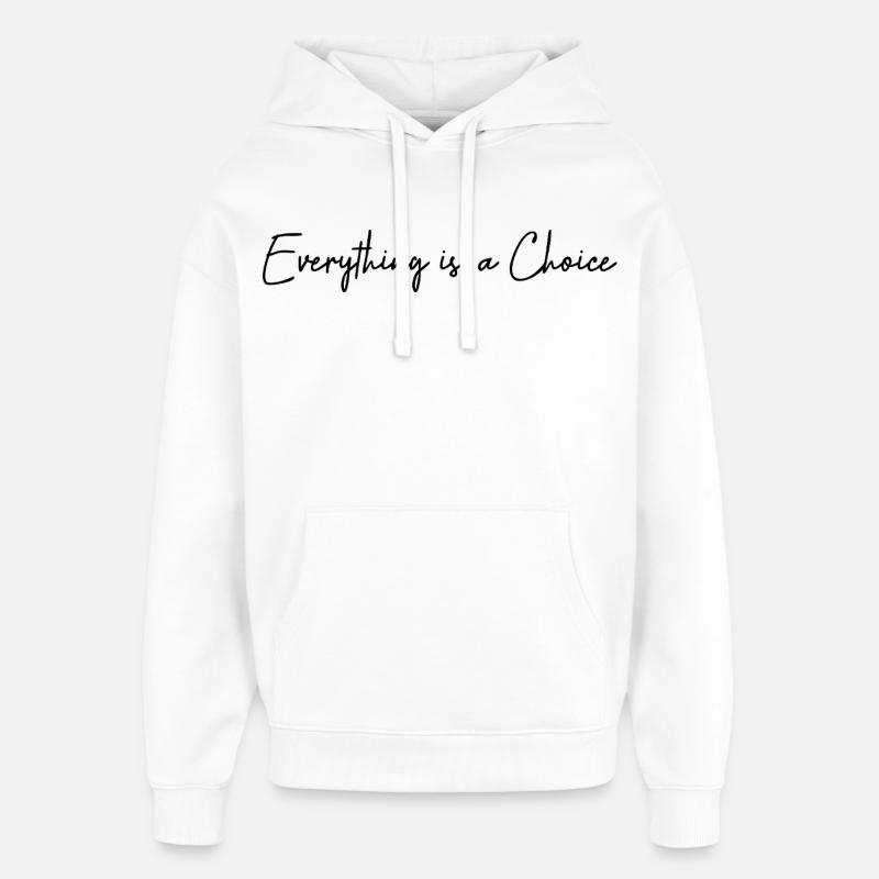 Everything is a choice - Sweat à capuche unisexe Stanley/Stella Oversized - blanc