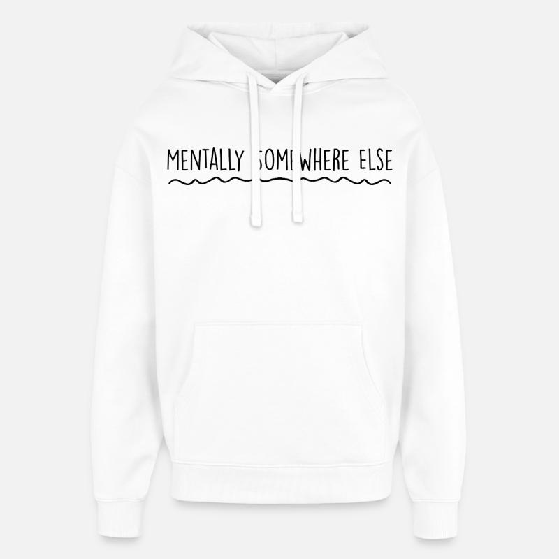 Mentally somewhere else - Sweat à capuche unisexe Stanley/Stella Oversized - blanc