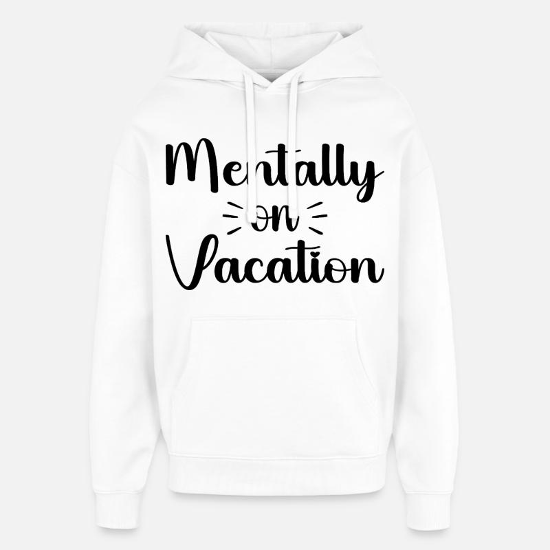 Mentally on vacattion - Sweat à capuche unisexe Stanley/Stella Oversized - blanc