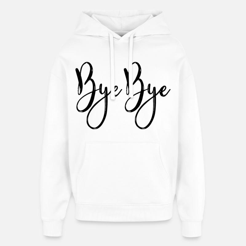 Bye bye - Sweat à capuche unisexe Stanley/Stella Oversized - blanc