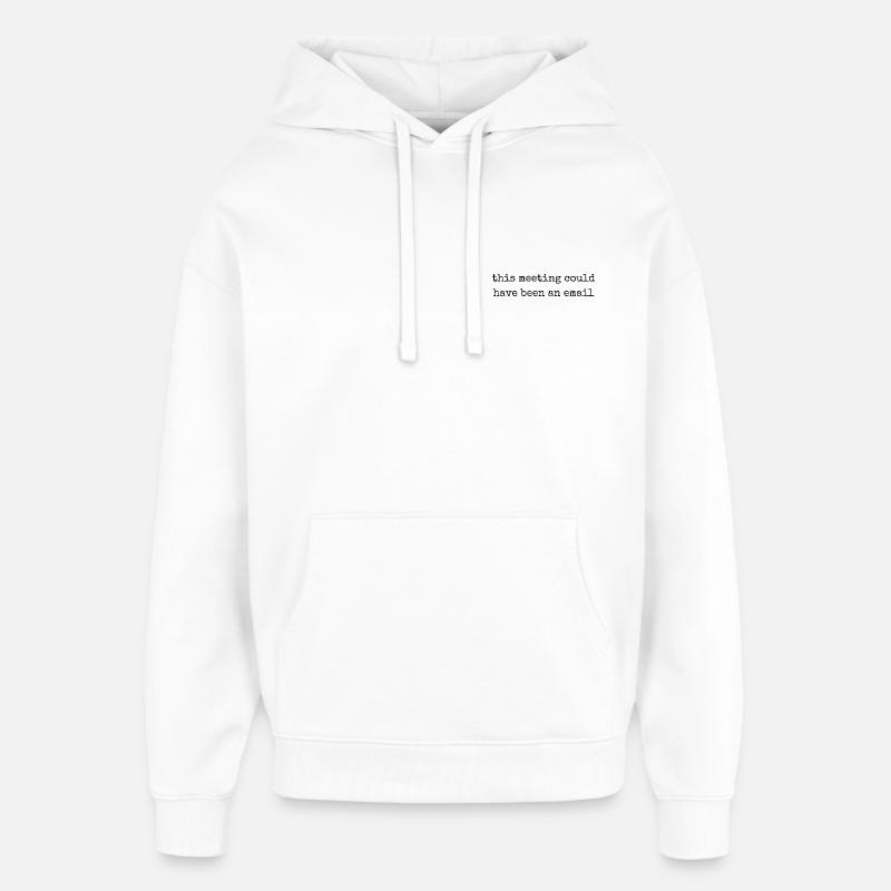 Slogan d’humour de bureau - Sweat à capuche unisexe Stanley/Stella Oversized - blanc