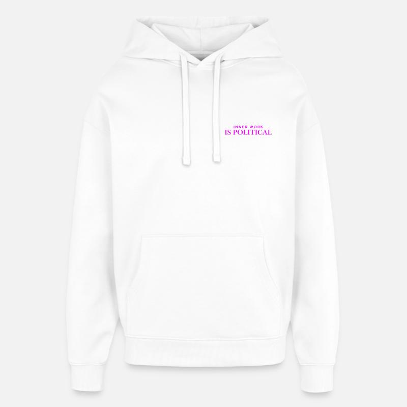 Le travail intérieur est politique ! - néon - Sweat à capuche unisexe Stanley/Stella Oversized - blanc