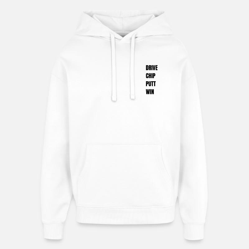 Golf Drive Chip Putt Win - Oversized Unisex Hoodie by Stanley/Stella - white