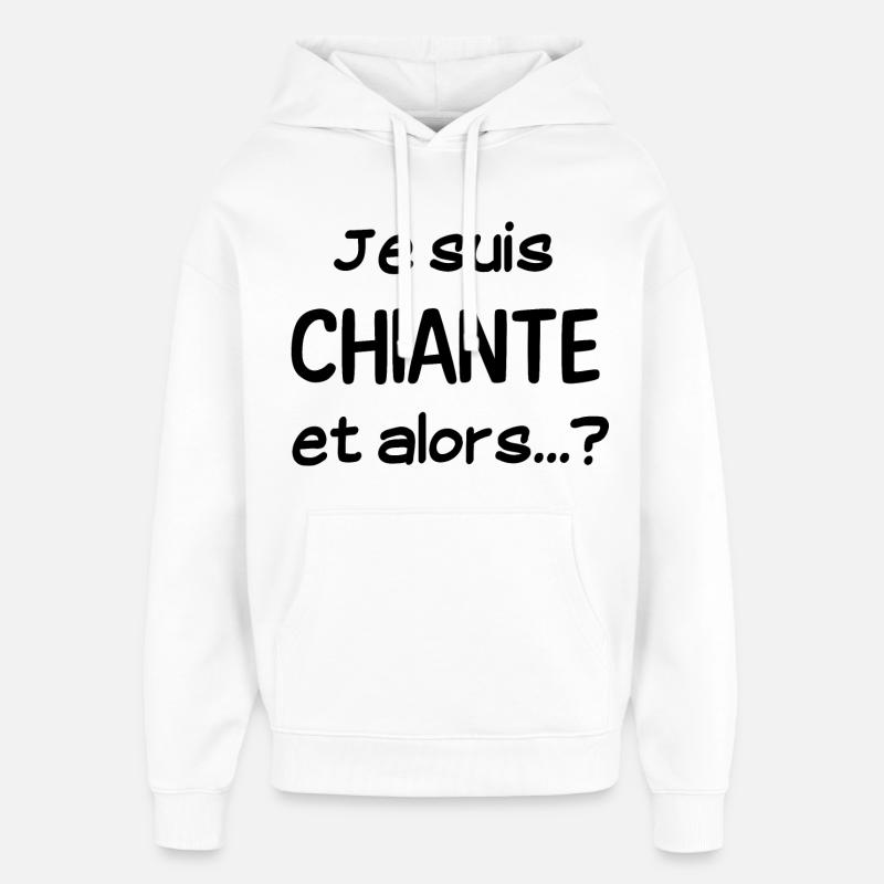Je suis chiante - Sweat à capuche unisexe Stanley/Stella Oversized - blanc