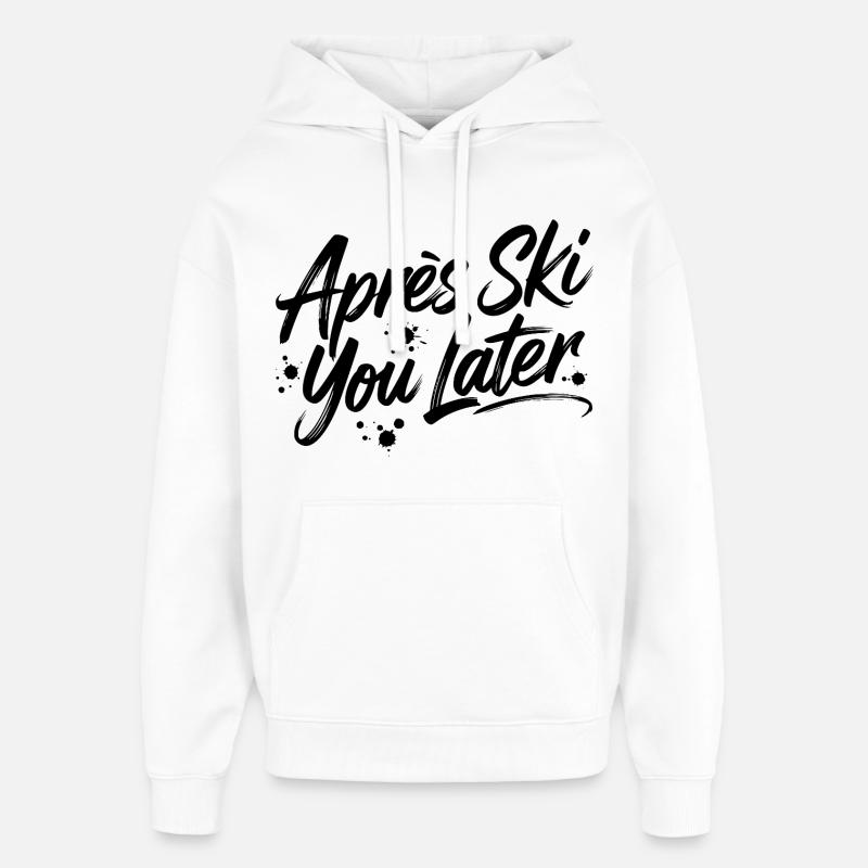Après Ski you plus tard - Sweat à capuche unisexe Stanley/Stella Oversized - blanc