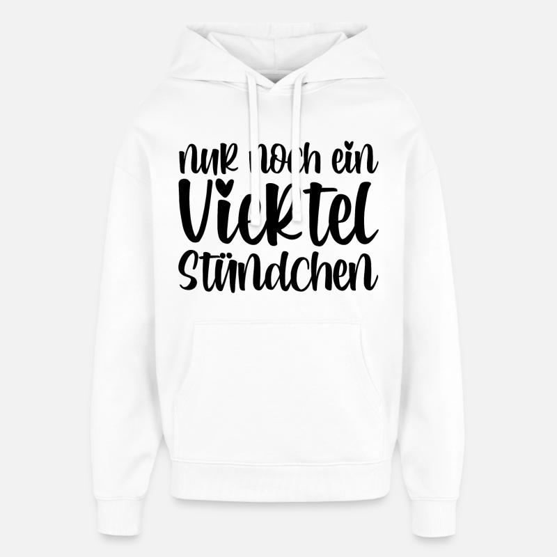 Nur noch ein viertel Stündchen - Oversized Unisex Hoodie von Stanley/Stella - Weiß