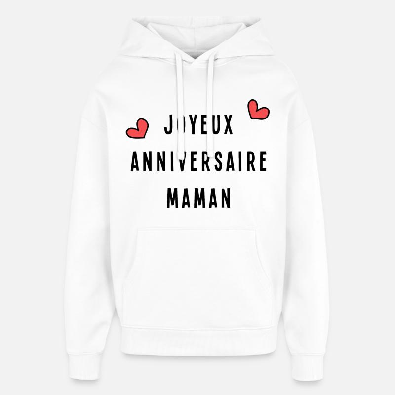 JOYEUX ANNIVERSAIRE. MAMAN - Sweat à capuche unisexe Stanley/Stella Oversized - blanc