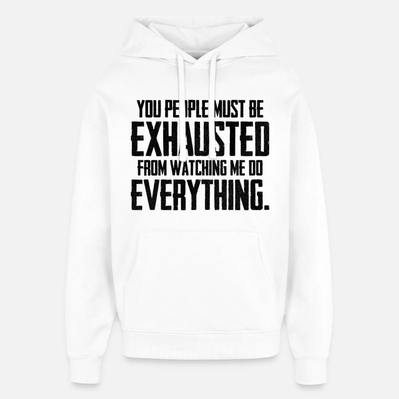 you people must be exhausted - Sweat à capuche unisexe Stanley/Stella Oversized - blanc