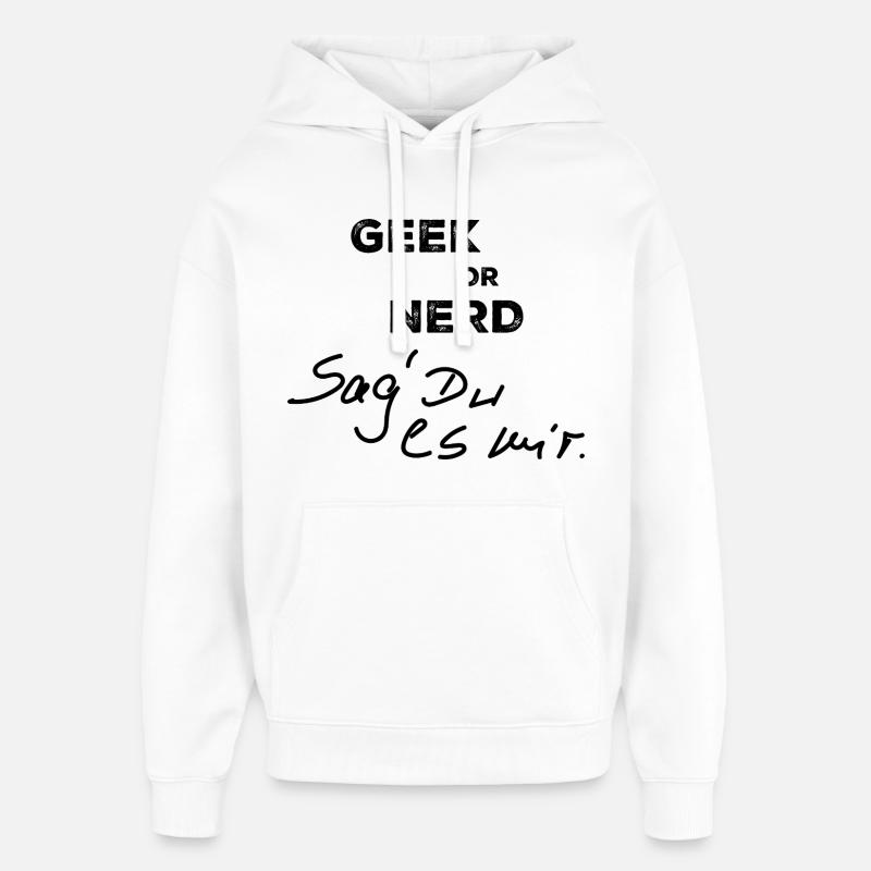 Geek oder Nerd - Oversized Unisex Hoodie von Stanley/Stella - Weiß