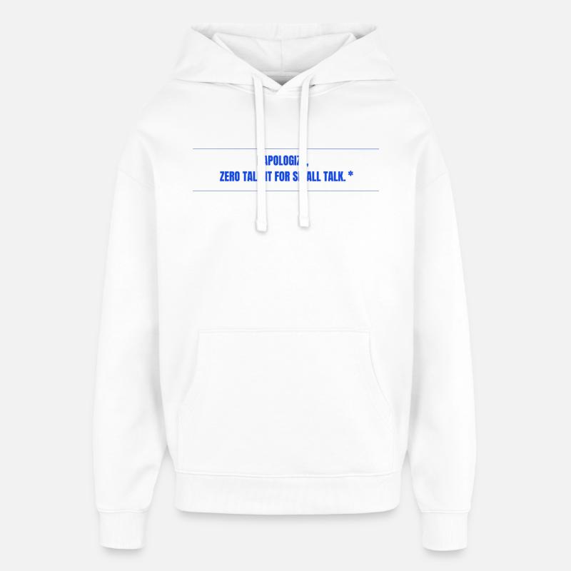 Zero Talent for Small Talk - Oversized Unisex Hoodie by Stanley/Stella - white