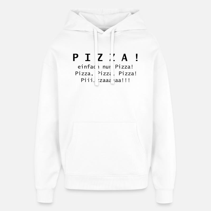 Pizza ! Juste de la pizza. - Sweat à capuche unisexe Stanley/Stella Oversized - blanc