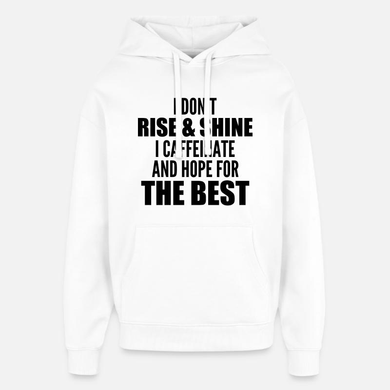 I Don't Rise And Shine  - Sweat à capuche unisexe Stanley/Stella Oversized - blanc