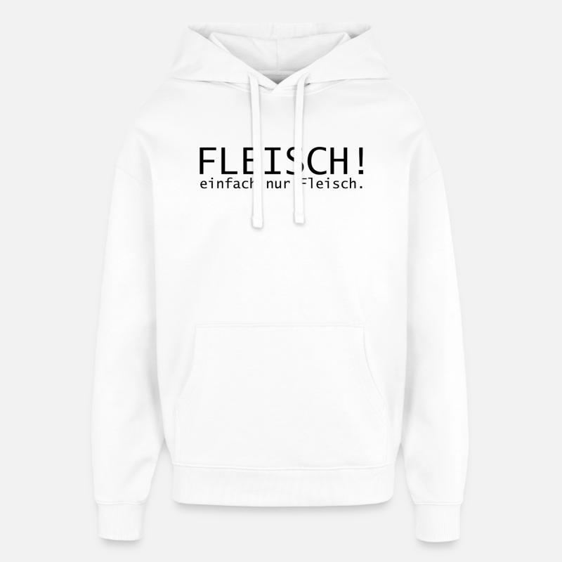 Fleisch! einfach nur Fleisch. - Oversized Unisex Hoodie von Stanley/Stella - Weiß
