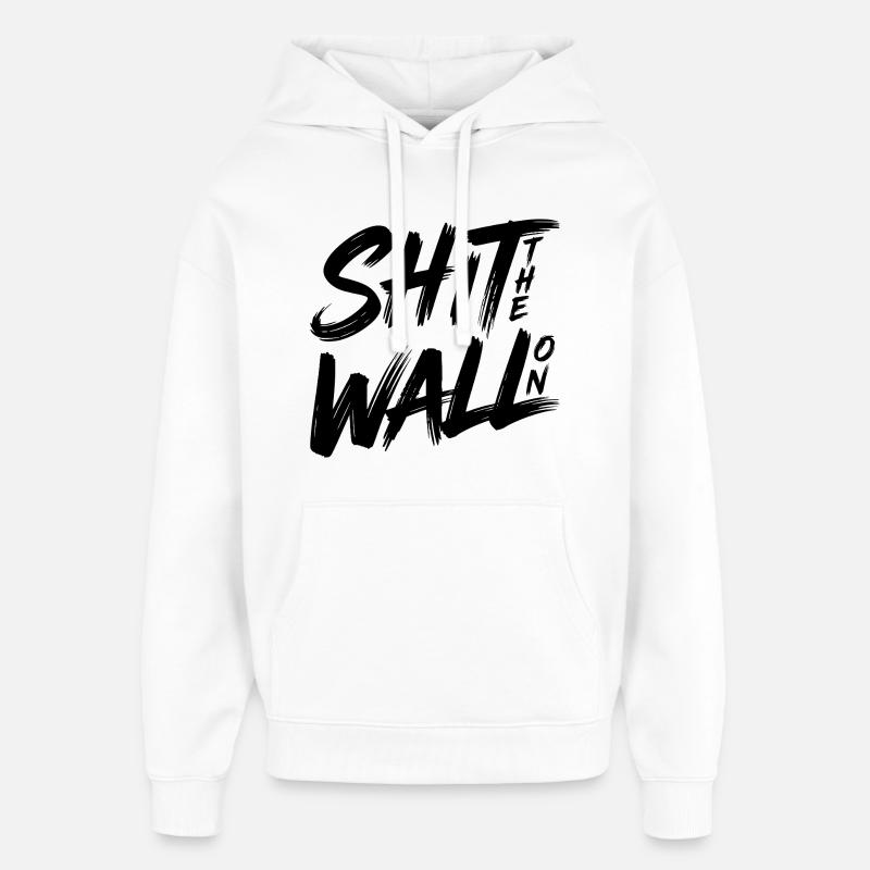 Shit the wall on - Oversized Unisex Hoodie von Stanley/Stella - Weiß