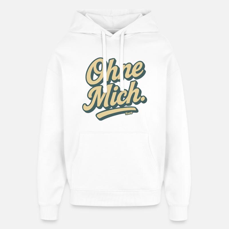 Ohne Mich Retro Script - Oversized Unisex Hoodie von Stanley/Stella - Weiß