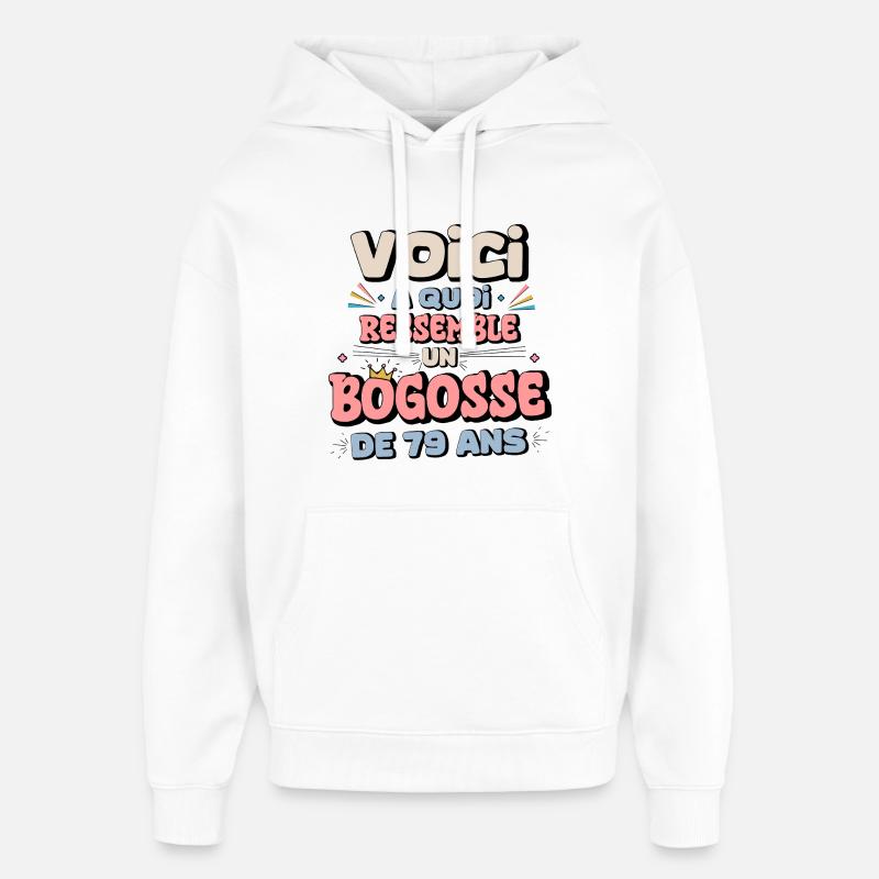 Humour Melancholique Anniversaire 79 Ans - Sweat à capuche unisexe Stanley/Stella Oversized - blanc