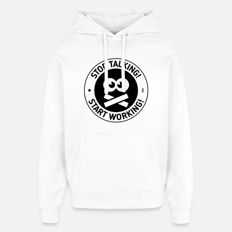 Stop Talking! Start Working! (Black) - Oversized Unisex Hoodie von Stanley/Stella - Weiß