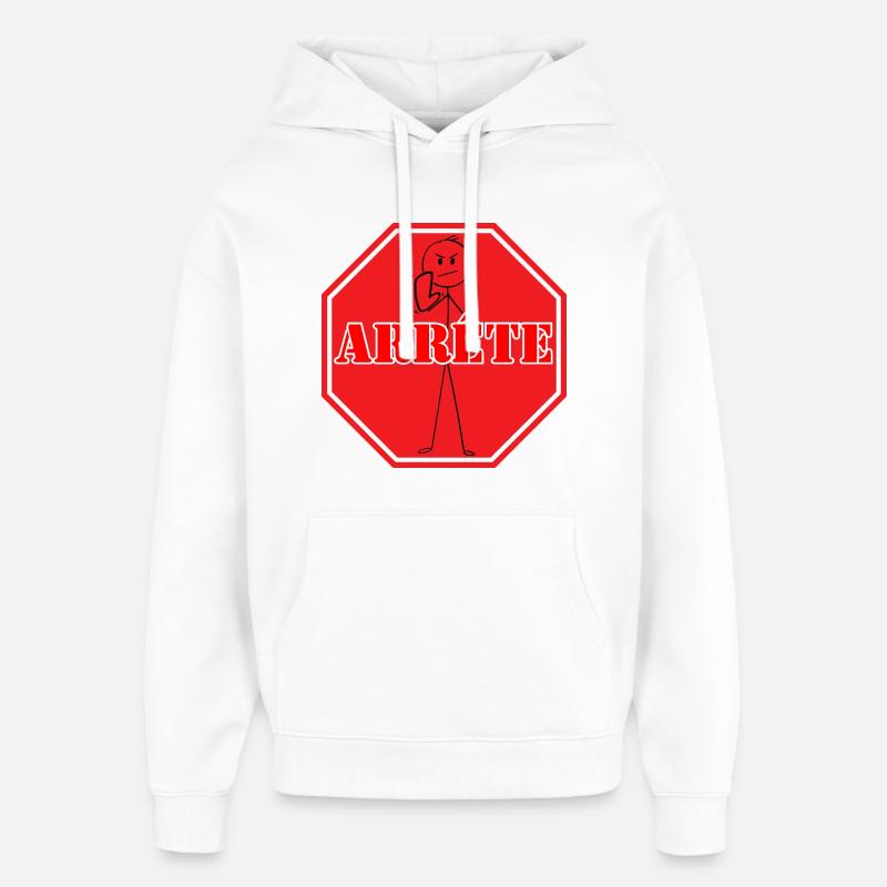 ARRÊTE. - Sweat à capuche unisexe Stanley/Stella Oversized - blanc