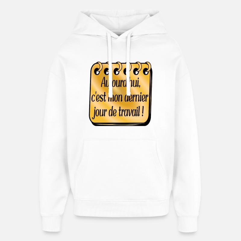Dernier Jour de Travail - Sweat à capuche unisexe Stanley/Stella Oversized - blanc