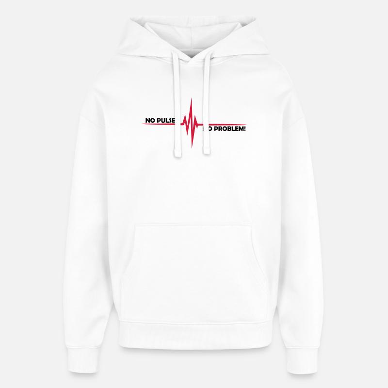 No pulse? - No problem - Oversized Unisex Hoodie by Stanley/Stella - white
