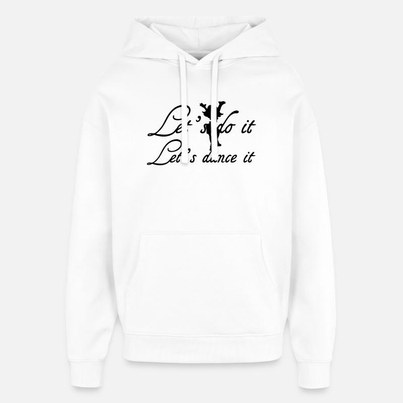 Let's dance it Geschenk - Oversized Unisex Hoodie von Stanley/Stella - Weiß