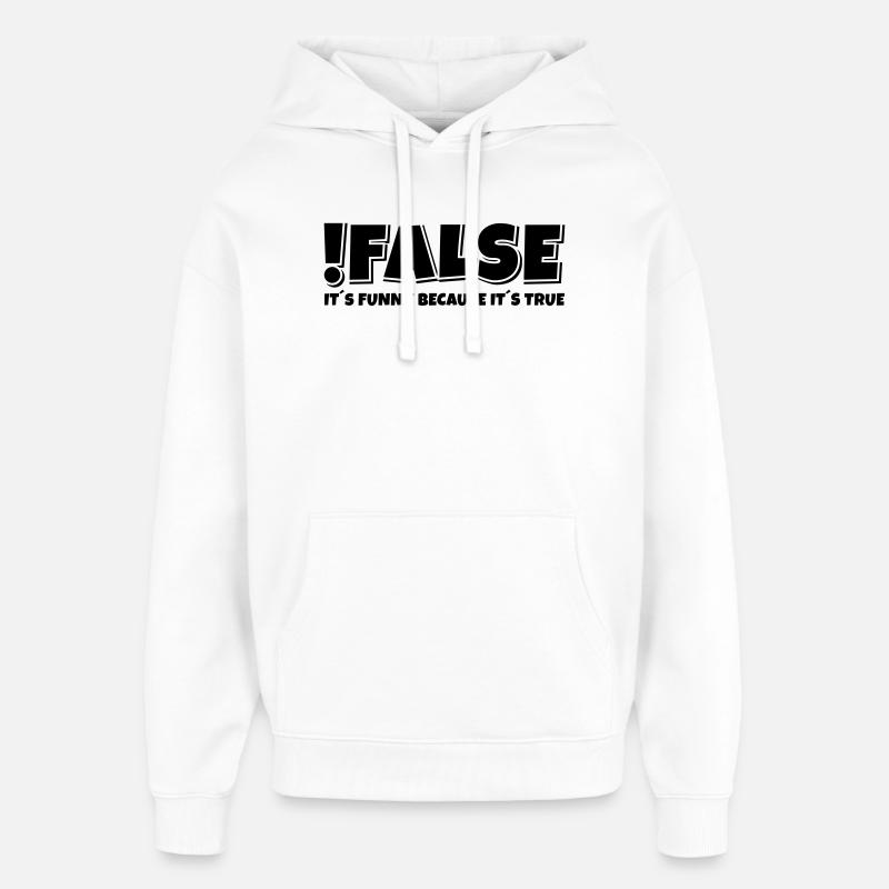 False True Programmierer Spruch - Oversized Unisex Hoodie von Stanley/Stella - Weiß