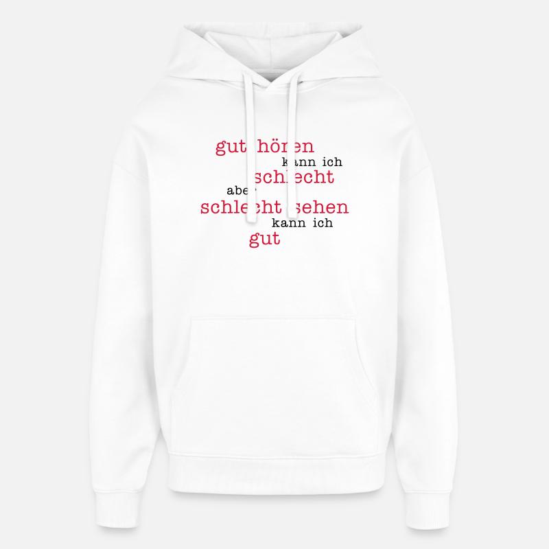 gut hören - schlecht sehen - Oversized Unisex Hoodie von Stanley/Stella - Weiß