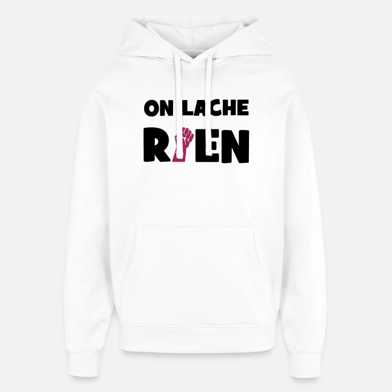 On lâche rien ! - Sweat à capuche unisexe Stanley/Stella Oversized - blanc