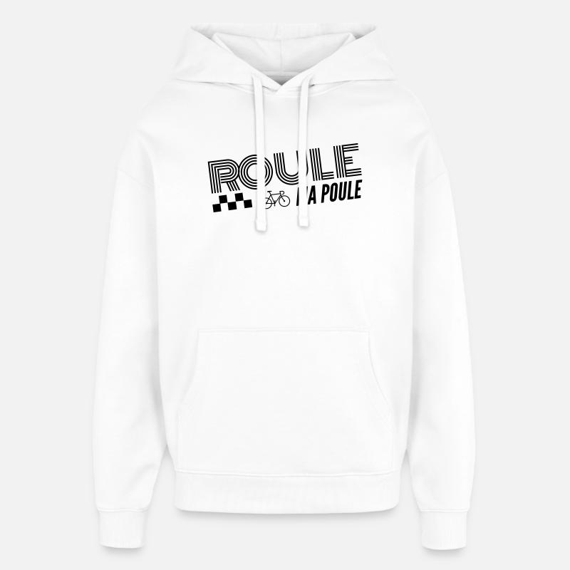   Roule ma poule / cyclisme - Sweat à capuche unisexe Stanley/Stella Oversized - blanc