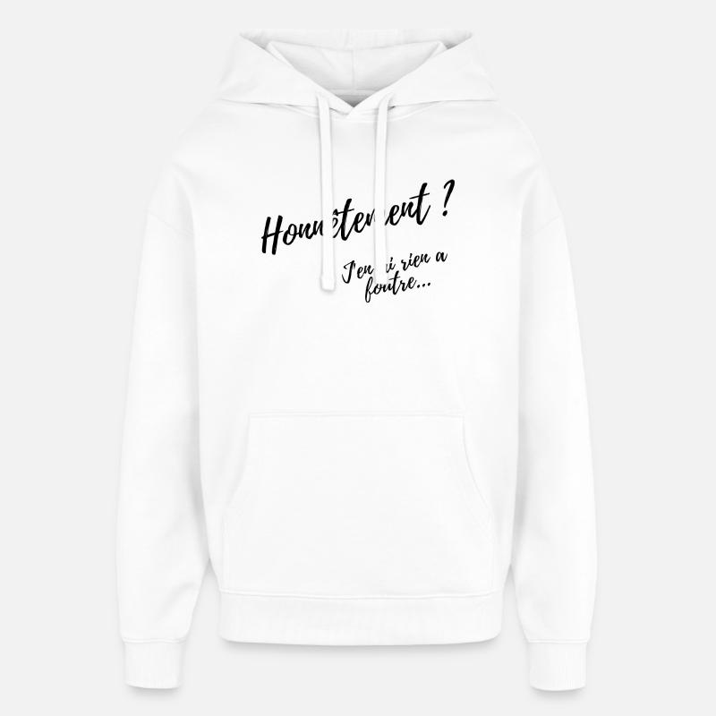 Honnêtement ? Design Humour Décontracté - Sweat à capuche unisexe Stanley/Stella Oversized - blanc