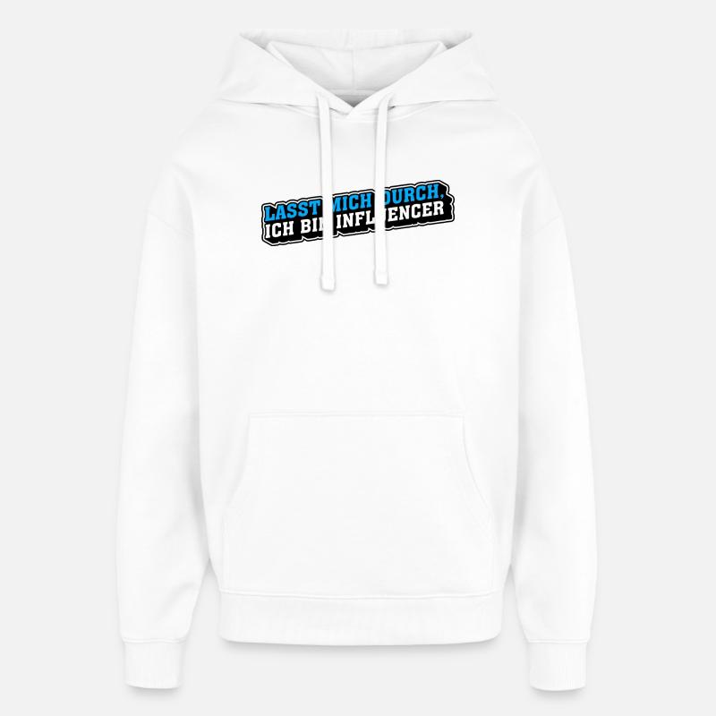 Lasst mich durch, ich bin Influencer - Oversized Unisex Hoodie von Stanley/Stella - Weiß