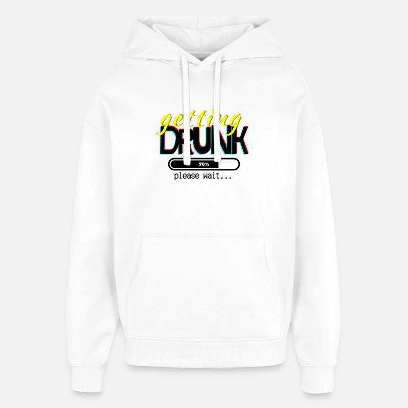 Getting drunk, please wait. - Oversized Unisex Hoodie by Stanley/Stella - white