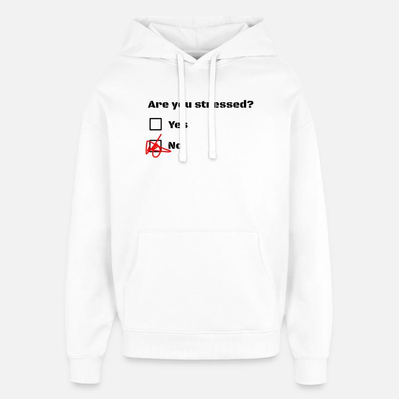 Êtes-vous stressé? Êtes-vous stressé? - Sweat à capuche unisexe Stanley/Stella Oversized - blanc