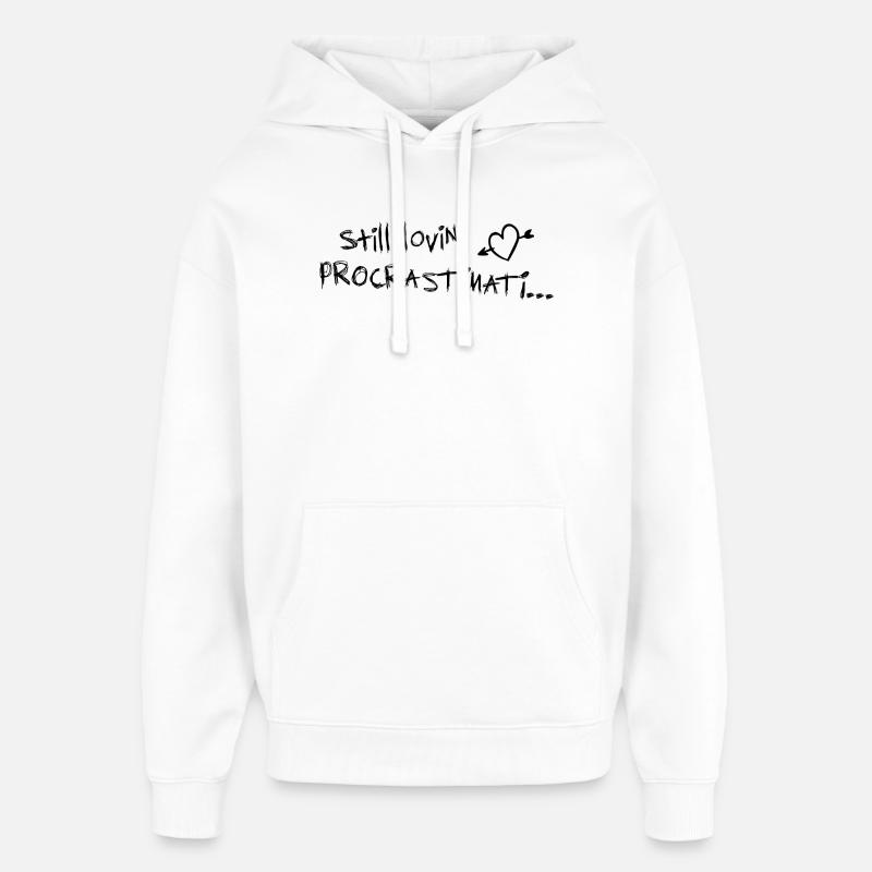 still lovin procrastination schwarz - Oversized Unisex Hoodie von Stanley/Stella - Weiß