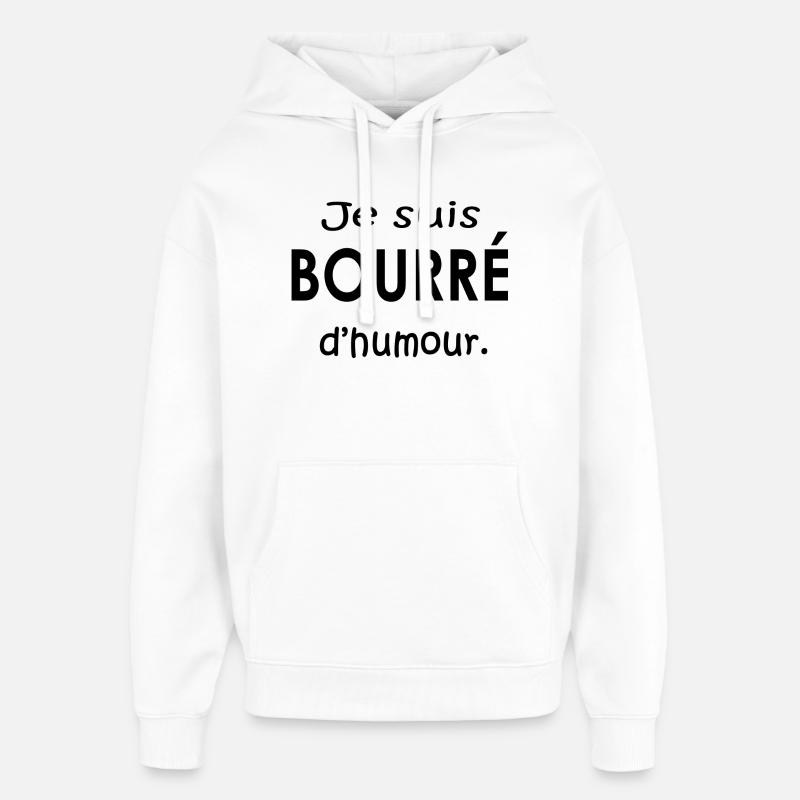 Je suis bourré d humour - Sweat à capuche unisexe Stanley/Stella Oversized - blanc