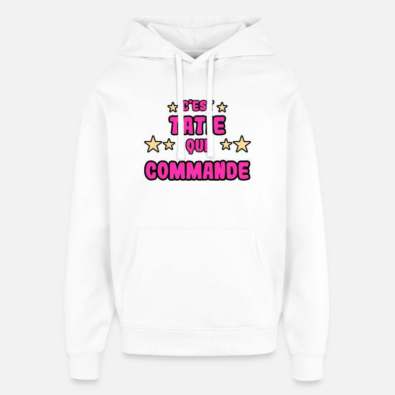 C'est tatie qui commande - Sweat à capuche unisexe Stanley/Stella Oversized - blanc