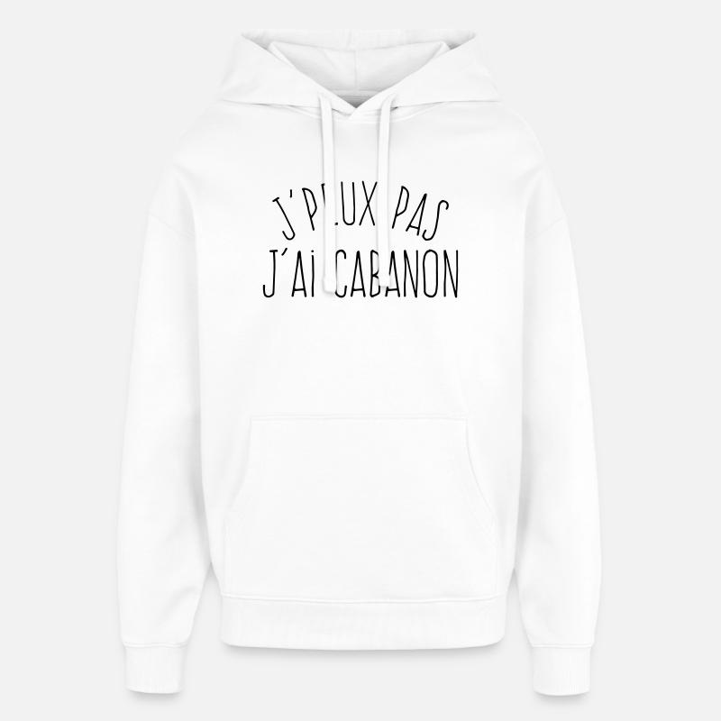 J'peux pas j'ai cabanon  - Sweat à capuche unisexe Stanley/Stella Oversized - blanc