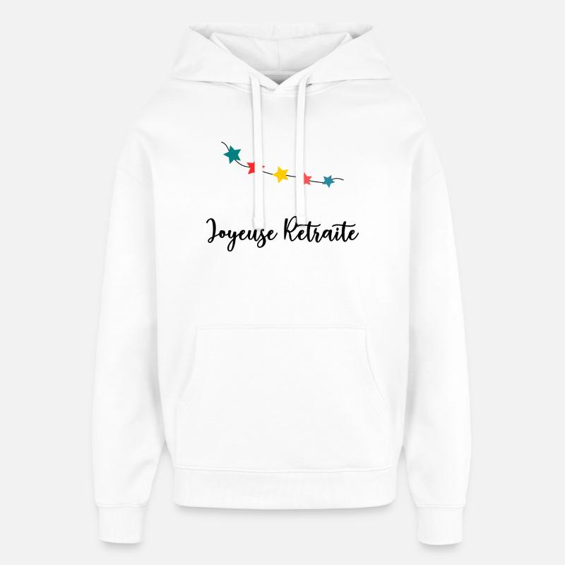 RETRAITE. BONNE RETRAITE. JOYEUSE RETRAITE - Sweat à capuche unisexe Stanley/Stella Oversized - blanc