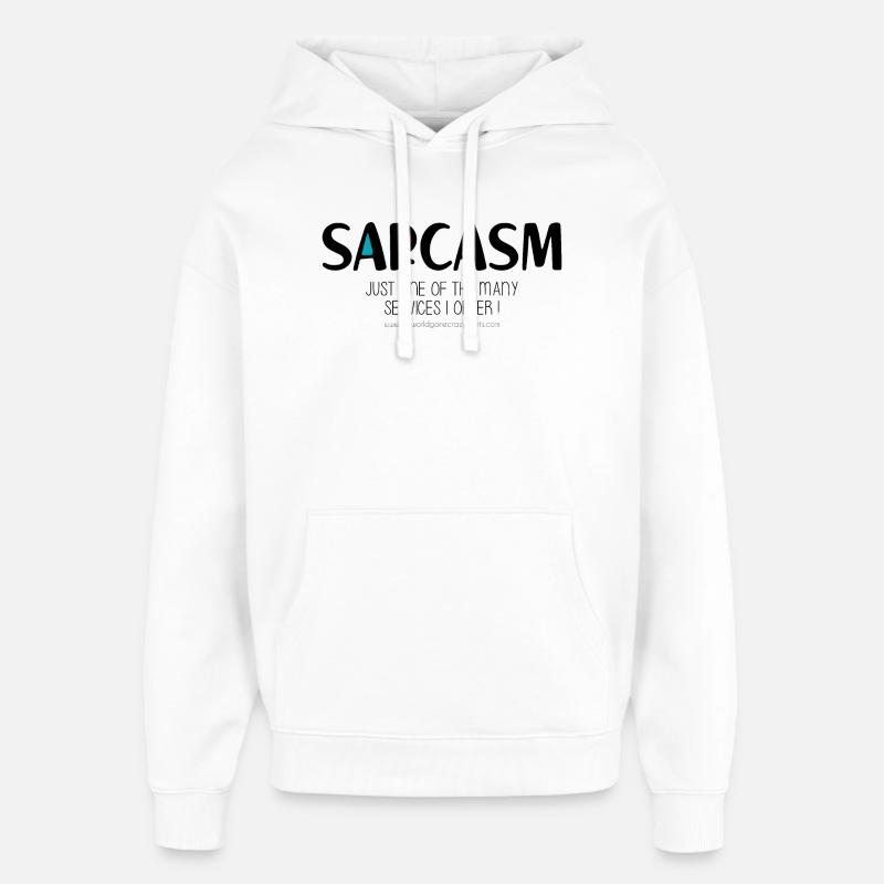 Sarcasme - Sweat à capuche unisexe Stanley/Stella Oversized - blanc